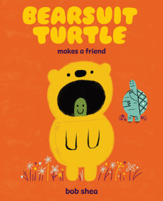 Bearsuit Turtle Makes a Friend (A Picture Book) by Bob Shea, 9781419771552