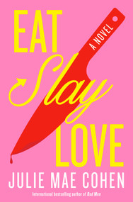 Eat, Slay, Love (A Novel) by Julie Mae Cohen, 9781419772351
