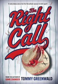 The Right Call (A Game Changer Companion Novel) by Tommy Greenwald, 9781419772856