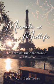 Miracle at Midlife (A Transatlantic Romance) by Roni Beth Tower, 9781631521232