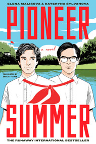 Pioneer Summer (A Novel) by Kateryna Sylvanova, Elena Malisova, Anne O. Fisher, 9781419773105