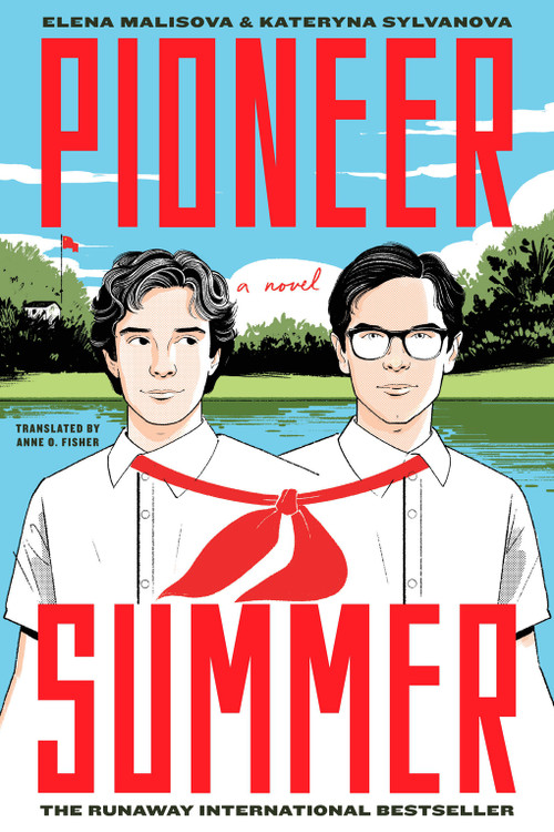 Pioneer Summer (A Novel) by Kateryna Sylvanova, Elena Malisova, Anne O. Fisher, 9781419773105