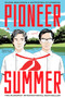 Pioneer Summer (A Novel) by Kateryna Sylvanova, Elena Malisova, Anne O. Fisher, 9781419773105