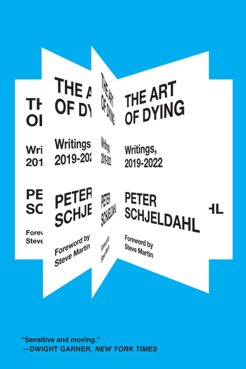 The Art of Dying (Writings, 2019-2022) - 9781419773259 by Peter Schjeldahl, Steve Martin, Jarrett Earnest, 9781419773259