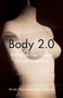 Body 2.0 (Finding My Edge Through Loss and Mastectomy) by Krista Hammerbacher Haapala, 9781631521317