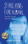 Searching for Normal (The Story of a Girl Gone Too Soon) by Karen Meadows, 9781631521379
