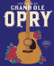 100 Years of Grand Ole Opry (A Celebration of the Artists, the Fans, and the Home of Country Music) by Grand Ole Opry, 9781419773600