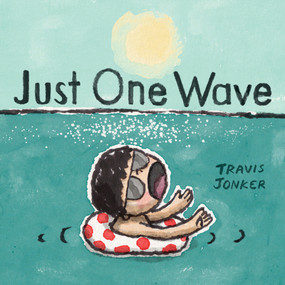 Just One Wave (A Picture Book) by Travis Jonker, 9781419773716