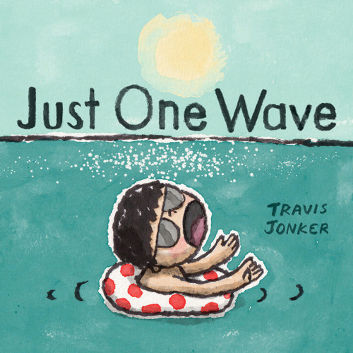 Just One Wave (A Picture Book) by Travis Jonker, 9781419773716
