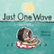 Just One Wave (A Picture Book) by Travis Jonker, 9781419773716