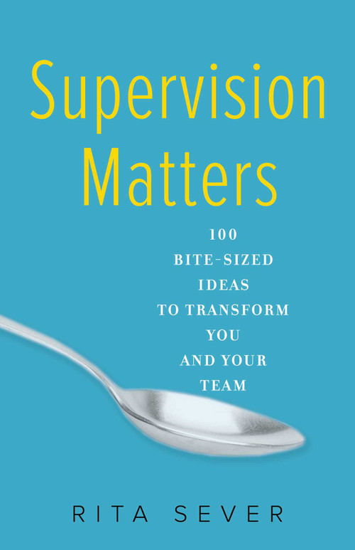 Supervision Matters (100 Bite-Sized Ideas to Transform You and Your Team) by Rita Sever, 9781631521454