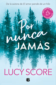 Por nunca jamás / Forever Never (Spanish Edition) by Lucy Score, 9788466676625