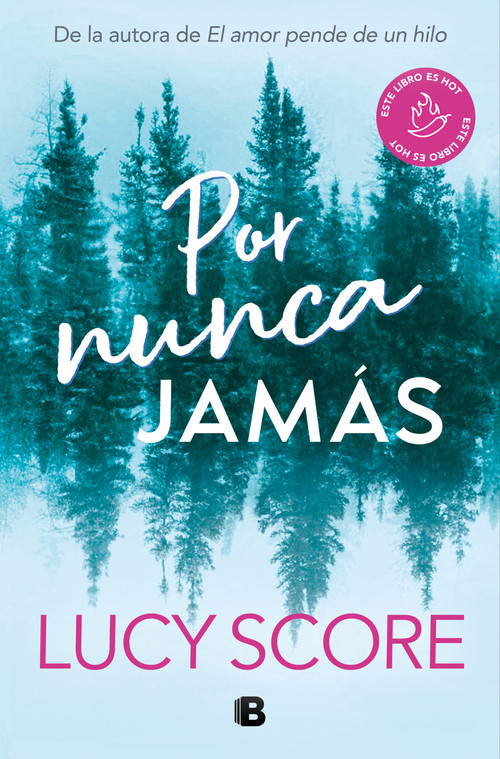 Por nunca jamás / Forever Never (Spanish Edition) by Lucy Score, 9788466676625