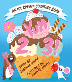 Yum, 2, 3! (A Hello!Lucky Know & Grow Book) (An Ice Cream Counting Book (A Board Book)) by Hello!Lucky, Sabrina Moyle, Eunice Moyle, 9781419775017