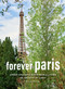 Forever Paris (Green Spaces & Sustainable Living in the City of Light) by Michel Arnaud, 9781419775024