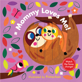 Mommy Loves Me! (A Changing Faces Book) (A Board Book) by Pintachan, 9781419775536
