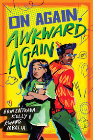 On Again, Awkward Again (A Novel) by Erin Entrada Kelly, Kwame Mbalia, 9781419775635