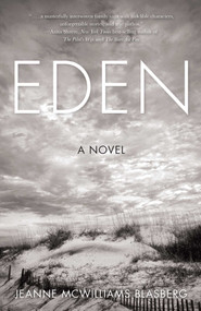 Eden (A Novel) - 9781631521881 by Jeanne McWilliams Blasberg, 9781631521881