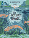 My First Day Fishing (A Beginner's Guide) by Will Millard, Joanna Lisowiec, Jeremy Wade, 9781419776946