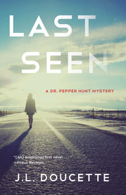 Last Seen (A Dr. Pepper Hunt Mystery) by J.L. Doucette, 9781631522024