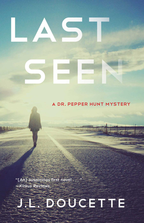 Last Seen (A Dr. Pepper Hunt Mystery) by J.L. Doucette, 9781631522024
