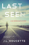 Last Seen (A Dr. Pepper Hunt Mystery) by J.L. Doucette, 9781631522024