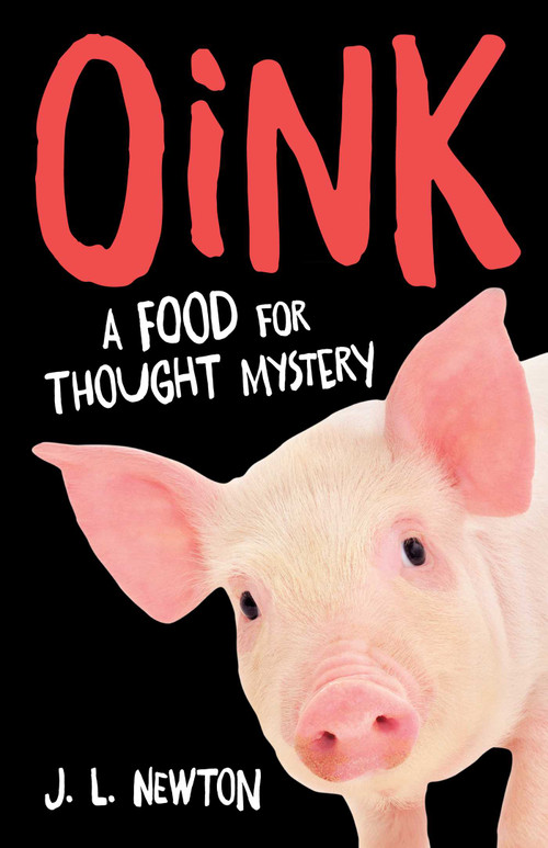 Oink (A Food For Thought Mystery) by J.L. Newton, 9781631522123