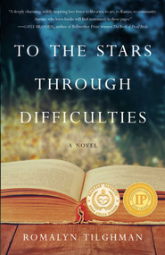 To the Stars through Difficulties (A Novel) by Romalyn Tilghman, 9781631522338
