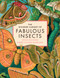 The Wonder Cabinet of Fabulous Insects (Secrets of the World's Rarest and Strangest Insects) by Denis Richard, Pierre-Olivier Maquart, 9781419779763