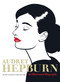 Audrey Hepburn (An Illustrated Biography) by Eileen Hofer, Christopher Longé, 9781419779916
