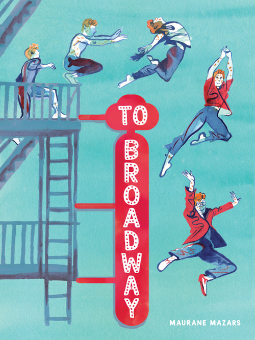 To Broadway (A Graphic Novel) by Maurane Mazars, 9781419779923