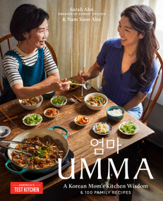 Umma (A Korean Mom's Kitchen Wisdom and 100 Family Recipes) by Sarah Ahn, Nam Soon Ahn, America's Test Kitchen, 9781954210561