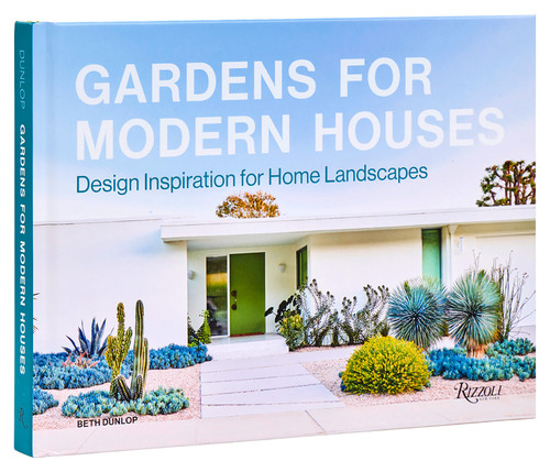 Gardens for Modern Houses (Design Inspiration for Home Landscapes) by Beth Dunlop, 9780847846924
