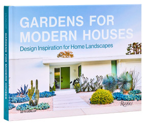 Gardens for Modern Houses (Design Inspiration for Home Landscapes) by Beth Dunlop, 9780847846924