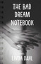 The Bad Dream Notebook (A Novel) by Linda Dahl, 9781631522949