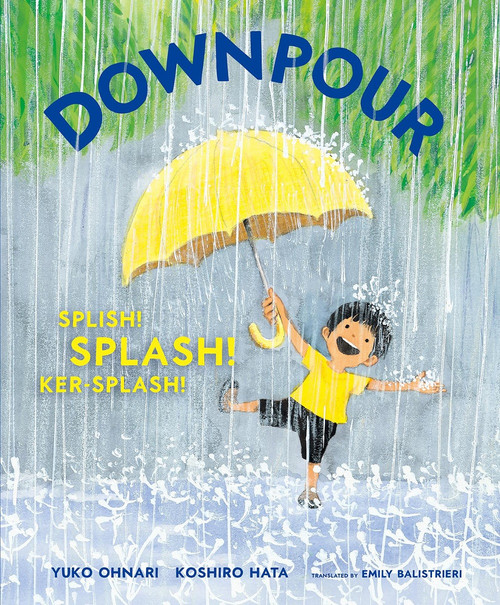 Downpour (Splish! Splash! Ker-Splash!) by Yuko Ohnari, Koshiro Hata, Emily Balistrieri, 9781636551142