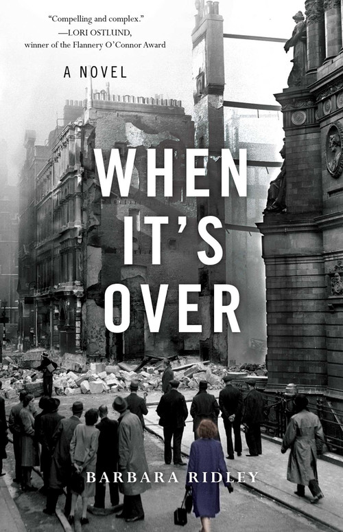 When It's Over (A Novel) by Barbara Ridley, 9781631522963