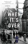 When It's Over (A Novel) by Barbara Ridley, 9781631522963