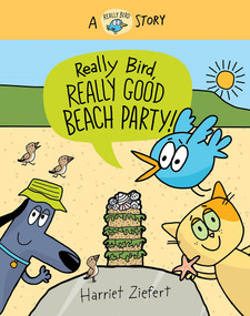 Really Bird, Really Good Beach Party (Really Bird Stories #8) by Harriet Ziefert, 9781636551364