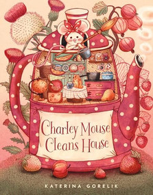 Charley Mouse Cleans House by Katerina Gorelik, 9781636551418