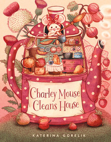 Charley Mouse Cleans House by Katerina Gorelik, 9781636551418