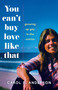 You Can't Buy Love Like That (Growing Up Gay in the Sixties) by Carol E. Anderson, 9781631523144