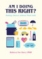 Am I Doing This Right? (Making Choices without Mom Guilt) by Familius, Rebecca Fox Starr, 9781641704465