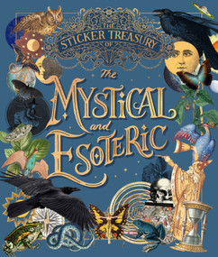 The Sticker Treasury of the Mystical and Esoteric (An eclectic book of stickers for journaling, collaging, scrapbooking and more) by Smith Street Books, 9781923239036