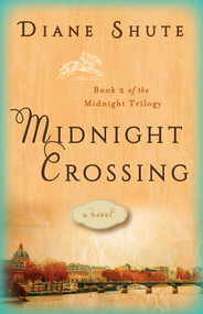 Midnight Crossing (A Novel) by Diane Shute, 9781631523496