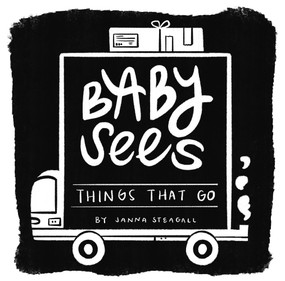 Baby Sees Things That Go (A High-Contrast Board Book for Babies) by Janna Steagall, 9781641708821