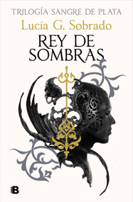 Rey de sombras / King of Shadows (Spanish Edition) by Lucía G. Sobrado, 9788466679848