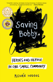 Saving Bobby (Heroes and Heroin in One Small Community) by Renee Hodges, 9781631523755