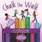 Chalk the Walk by Chelsea Tornetto, Laurel Aylesworth, 9781641709682
