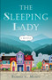 The Sleeping Lady (A Mystery) by Bonnie C. Monte, 9781631523878